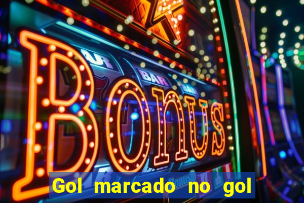 Gol marcado no gol marcado betano